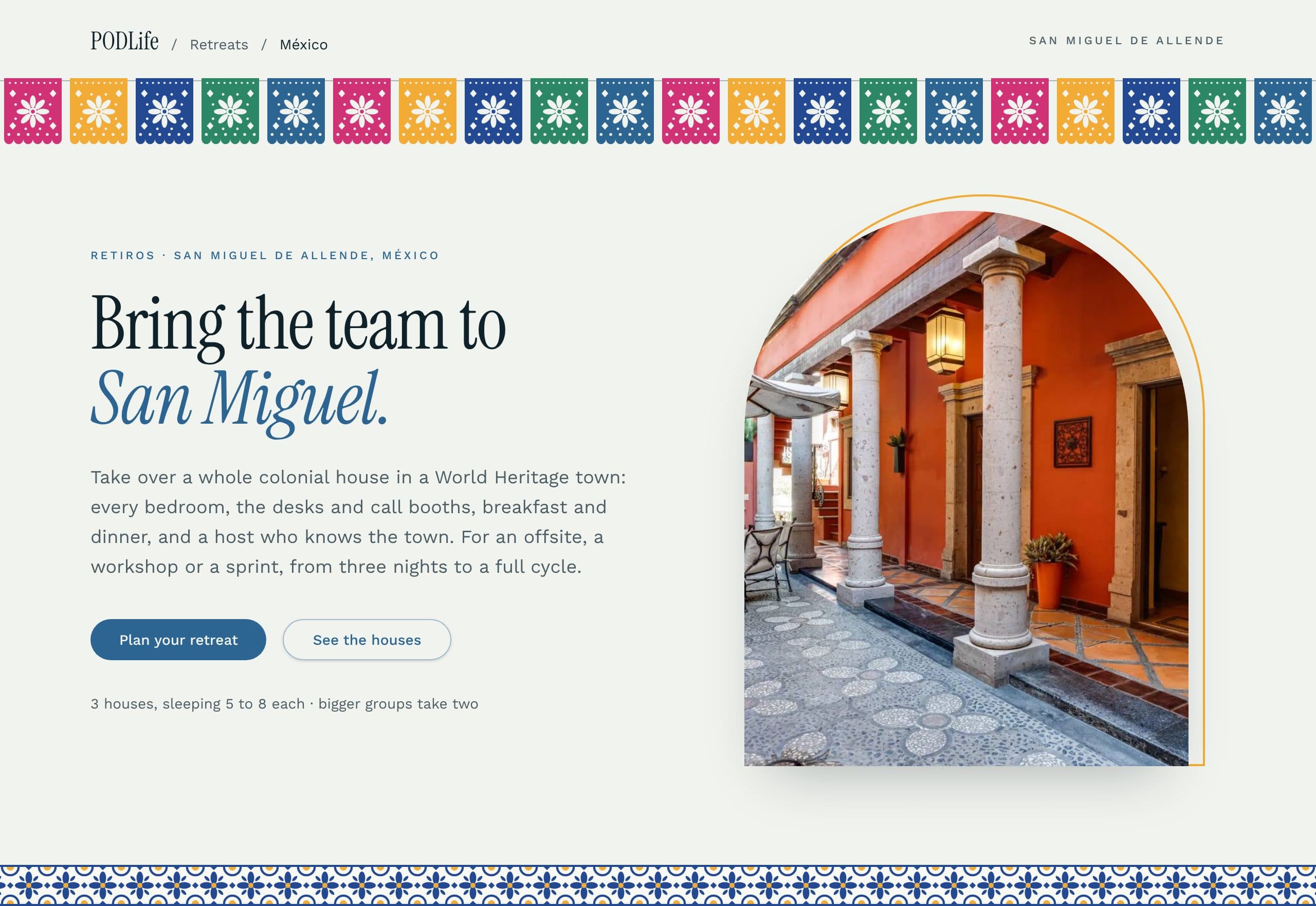 PODLife's Mexico retreats page: papel picado flags over the headline “Bring the team to San Miguel”, beside a terracotta colonnade framed in an arch, above a band of blue and gold talavera tiles